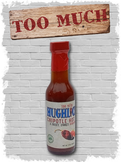 Hughlicious Too Much sauce